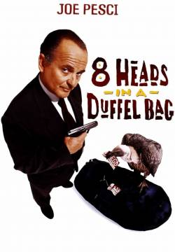 8 Heads in a Duffel Bag - Otto teste e una valigia (1997)