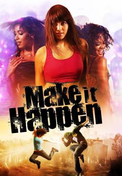 Make It Happen - Ballare per un sogno (2008)