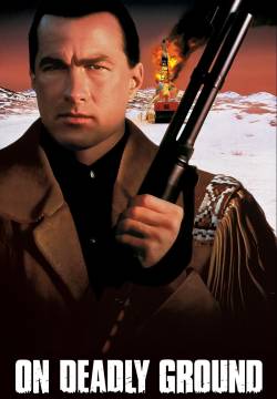 On Deadly Ground - Sfida tra i ghiacci (1994)