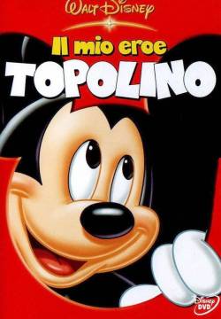 Everybody Loves Mickey - Il mio eroe Topolino (2004)