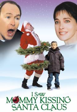 I Saw Mommy Kissing Santa Claus - Mamma non baciare Babbo Natale (2002)